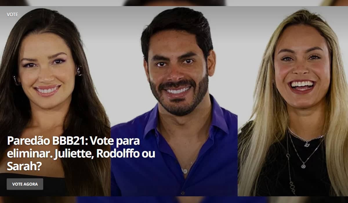 Votação BBB 21 hoje: Como votar no Gshow para eliminar Sarah, Rodolffo ou Juliette