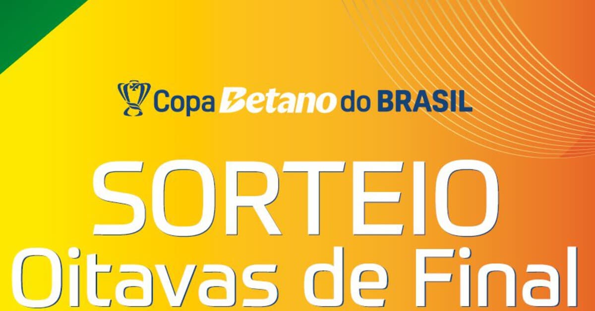 Sorteio das oitavas da Copa do Brasil 2026: horário, times classificados e onde assistir